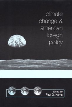 Climate Change and American Foreign Policy (St. Martin's Press)